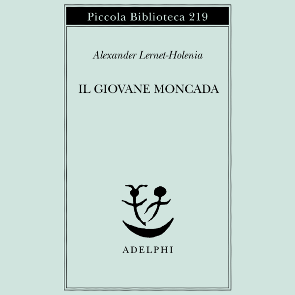 Il giovane Moncada - Adelphi 1988