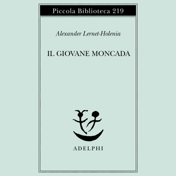 Il giovane Moncada - Adelphi 1988