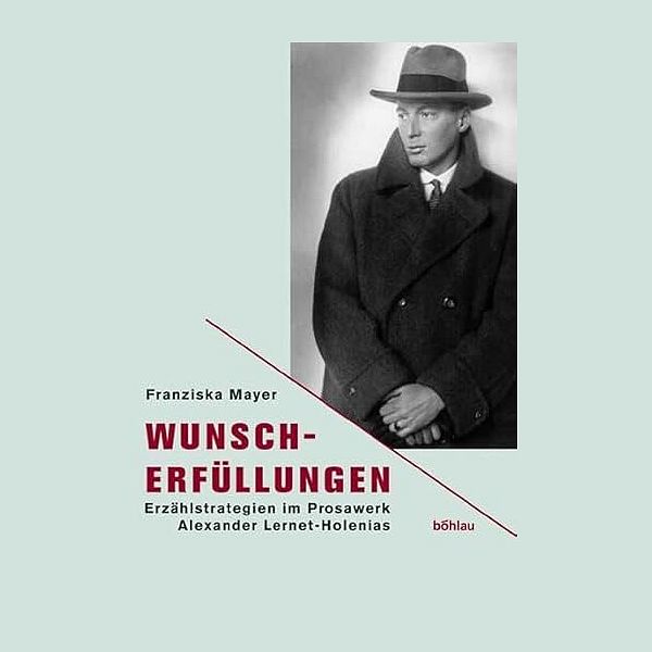 Wunscherfüllungen- Erzählstrategien im Prosawerk Alexander Lernet-Holenias - 2005