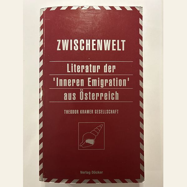 Zwischenwelt Literatur der Inneren Emigration - Doecker 1998